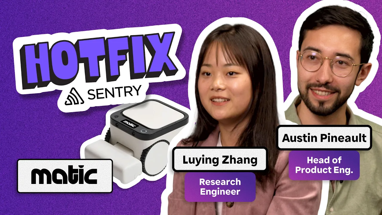 Sentry Hotfix video thumbnail with Matic's Luying Zhang, Research Engineer, and Austin Pineault, Head of Product Engineering