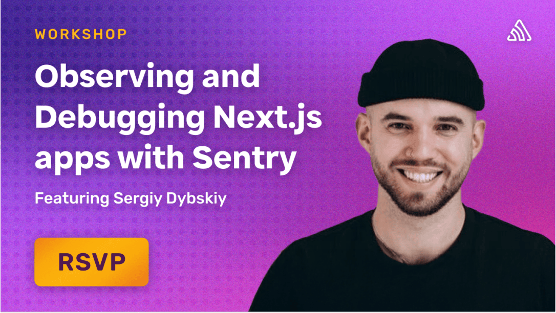 Observing and Debugging Next.js Apps with Sentry
