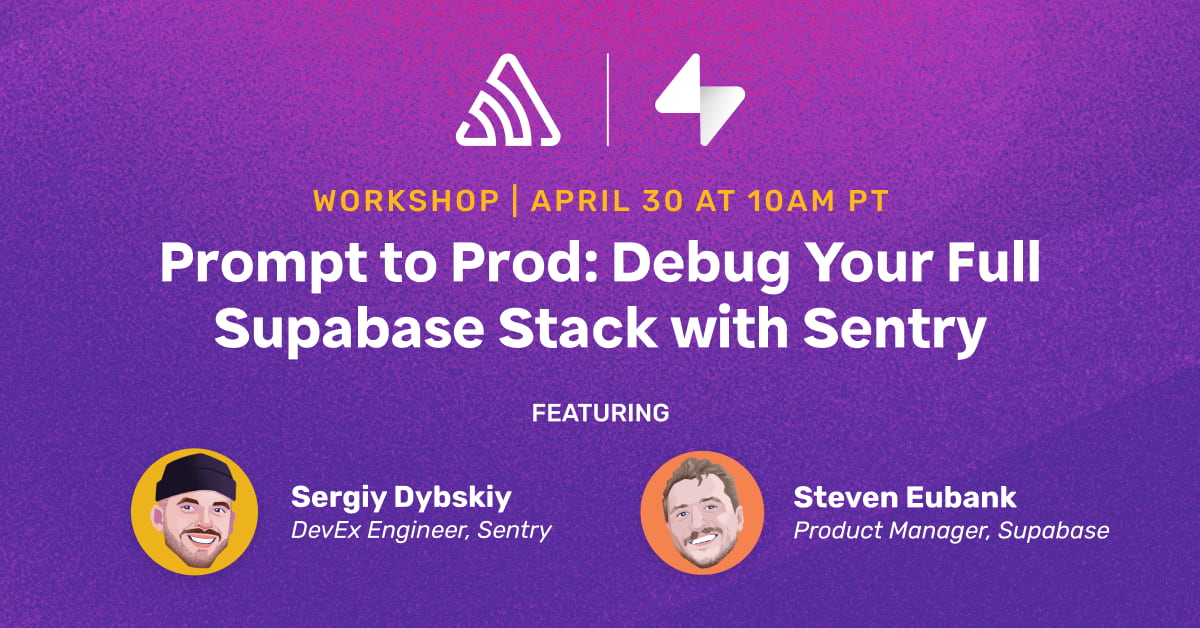 Prompt to Prod: Debug Your Full Supabase Stack with Sentry | Sentry