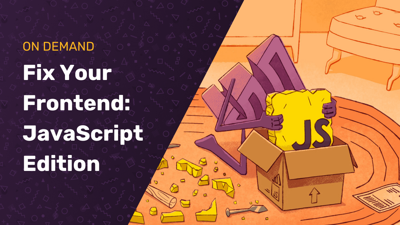Fix Your Front-End: JavaScript Edition | Sentry